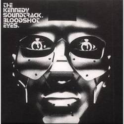 The Kennedy Soundtrack : Bloodshot Eyes
